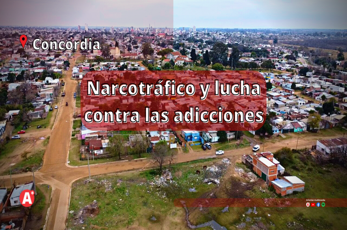 TESTIMONIOS DE LA PROLIFERACIÓN NARCO Y LA LUCHA CONTRA LAS ADICCIONES EN CONCORDIA