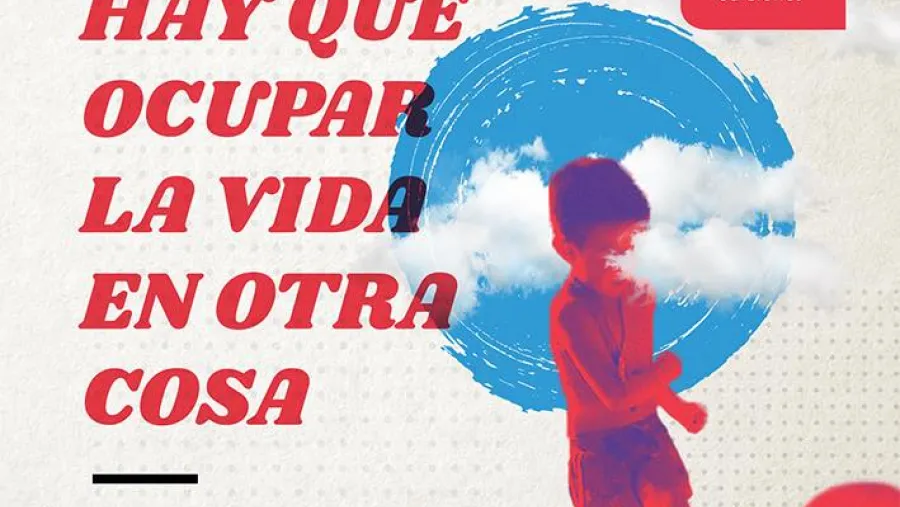 Hay que ocupar la vida en otra cosa. Antología necesaria Hay que ocupar la vida en otra cosa. Antología necesaria
