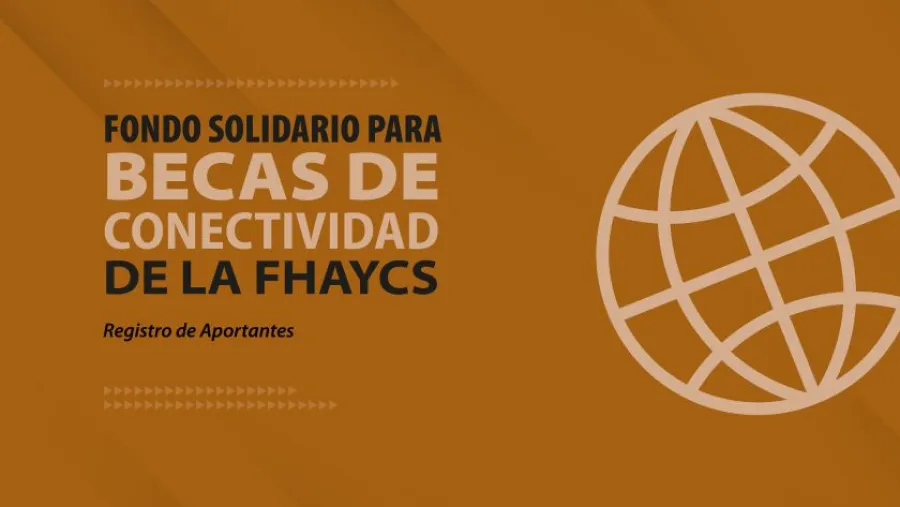 “Fondo Solidario para Becas de Conectividad de la FHAyCS”, “Fondo Solidario para Becas de Conectividad de la FHAyCS”,