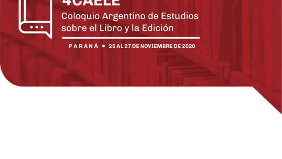4° Coloquio Argentino de Estudios sobre el Libro y la Edición 4° Coloquio Argentino de Estudios sobre el Libro y la Edición